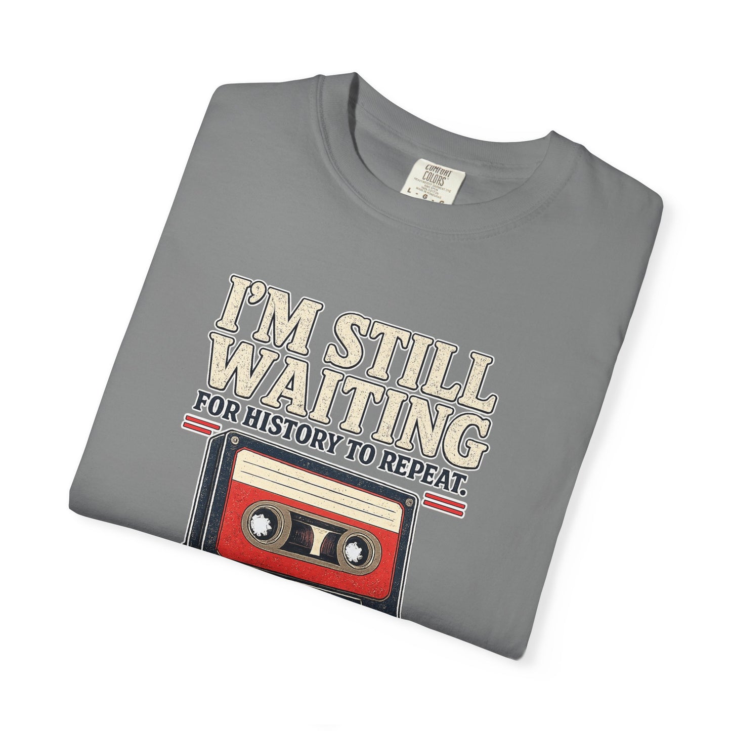 Waiting for History - Vintage Cassette Tee Just Gigi IFYKYK
