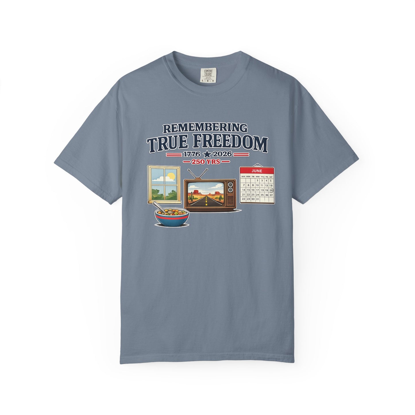 Remembering True Freedom T‑Shirt — 1776 to 2026 Patriotic Graphic Tee Just Gigi IFYKYK