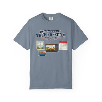 Remembering True Freedom T‑Shirt — 1776 to 2026 Patriotic Graphic Tee Just Gigi IFYKYK
