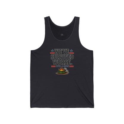 We’ve Survived Worse Tank Top — Patriotic Humor Tank