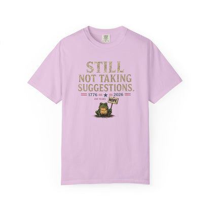 Still Not Taking Suggestions 250th Anniversary Tee
