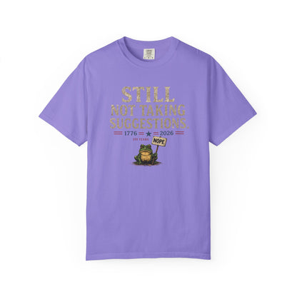 Still Not Taking Suggestions 250th Anniversary Tee