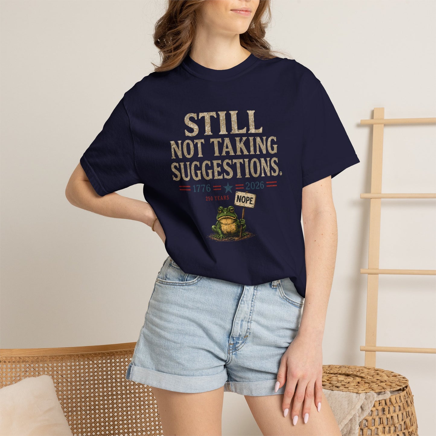 Still Not Taking Suggestions 250th Anniversary Tee