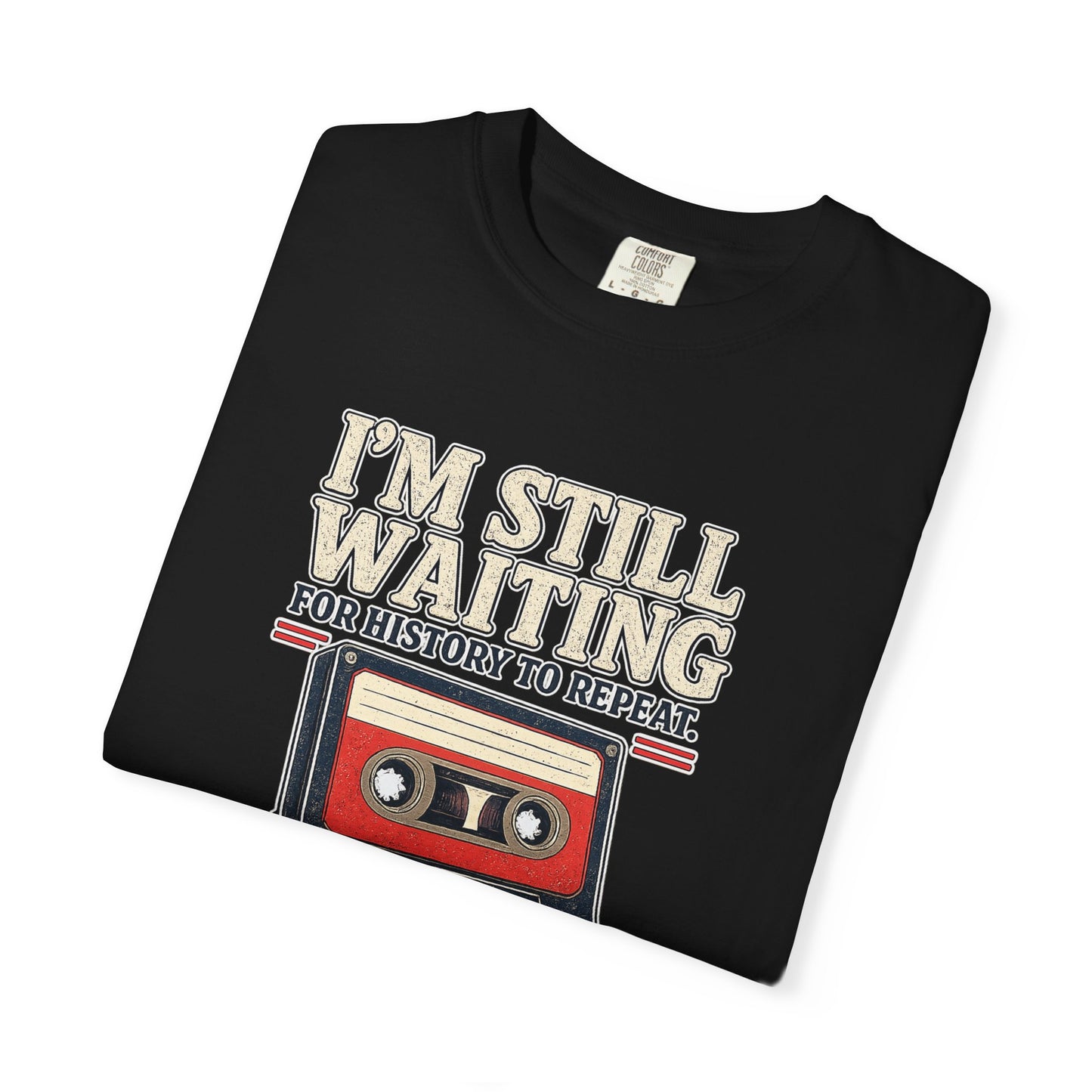 Waiting for History - Vintage Cassette Tee Just Gigi IFYKYK