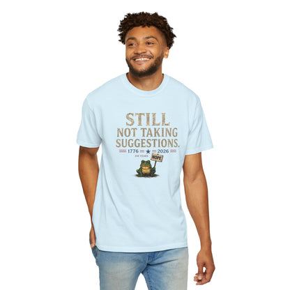 Still Not Taking Suggestions 250th Anniversary Tee