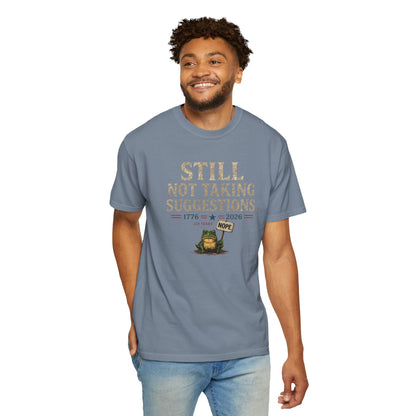 Still Not Taking Suggestions 250th Anniversary Tee
