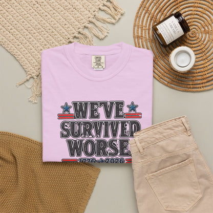 We’ve Survived Worse T-Shirt — 1776 → 2026 Patriotic Tee