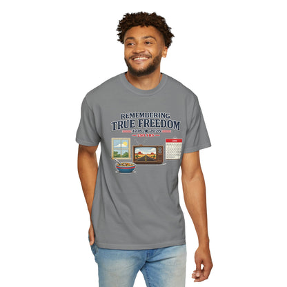 Remembering True Freedom T‑Shirt — 1776 to 2026 Patriotic Graphic Tee Just Gigi IFYKYK