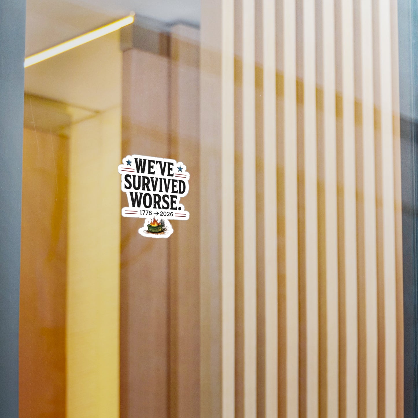 We’ve Survived Worse Kiss-Cut Vinyl Sticker