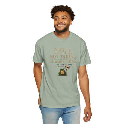 Still Not Taking Suggestions 250th Anniversary Tee