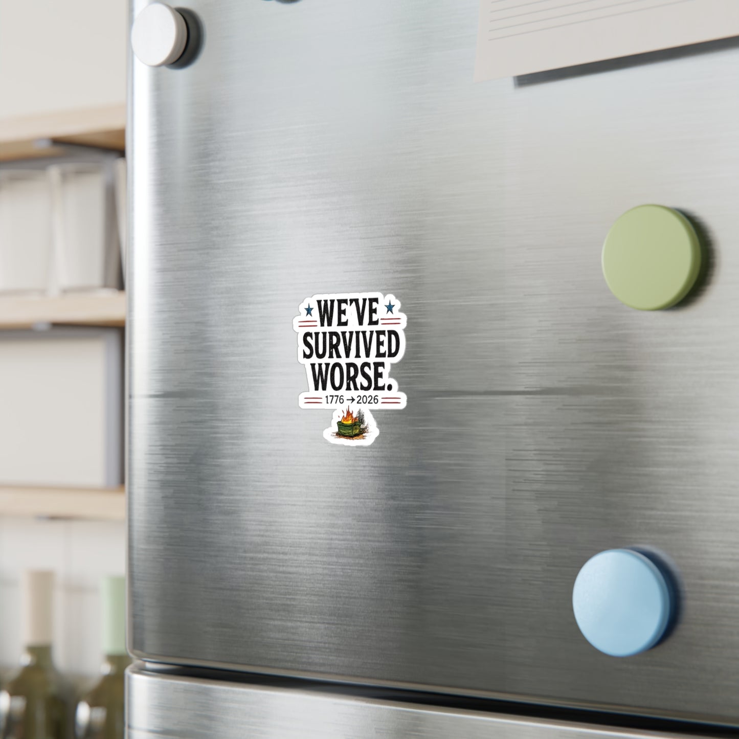 We’ve Survived Worse Kiss-Cut Vinyl Sticker