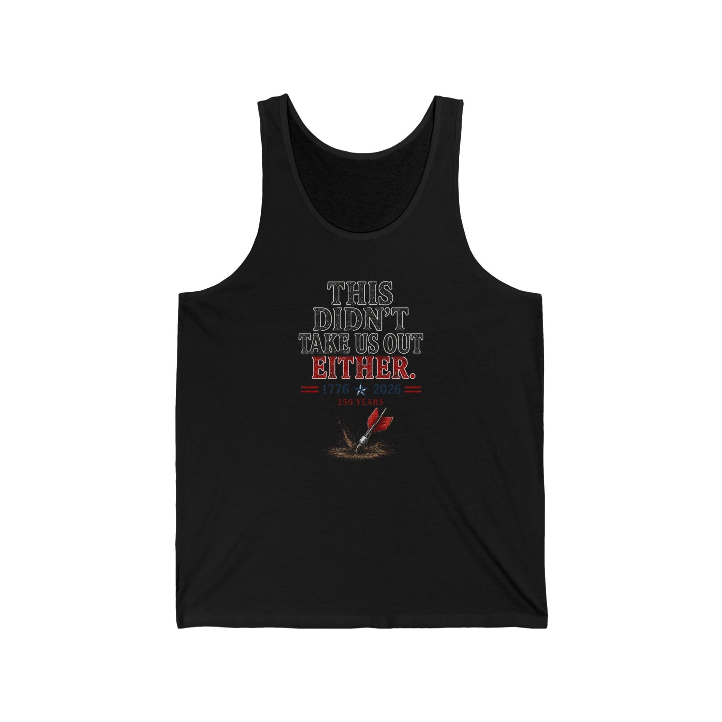 Patriotic "This Didn’t Take Us Out Either" Tank Top — 1776  2026 Independence Tee