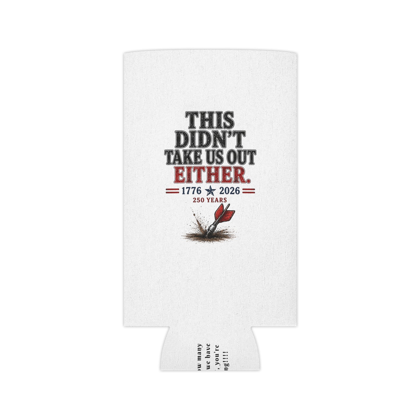 This Didn't Take Us Out Either  Patriotic Koozie Just Gigi IFYKYK