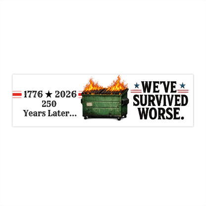 “1776 - 2026 250 Years Later… We’ve Survived Worse” Bumper Sticker Just Gigi IFYKYK