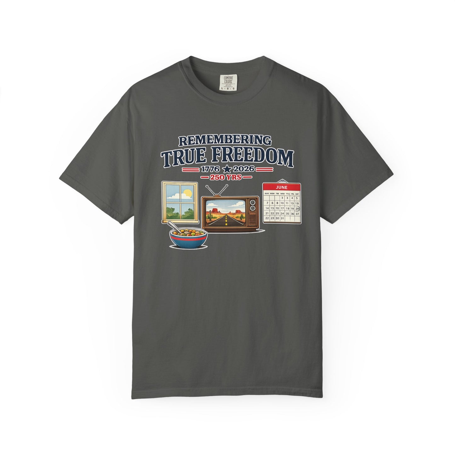 Remembering True Freedom T‑Shirt — 1776 to 2026 Patriotic Graphic Tee Just Gigi IFYKYK