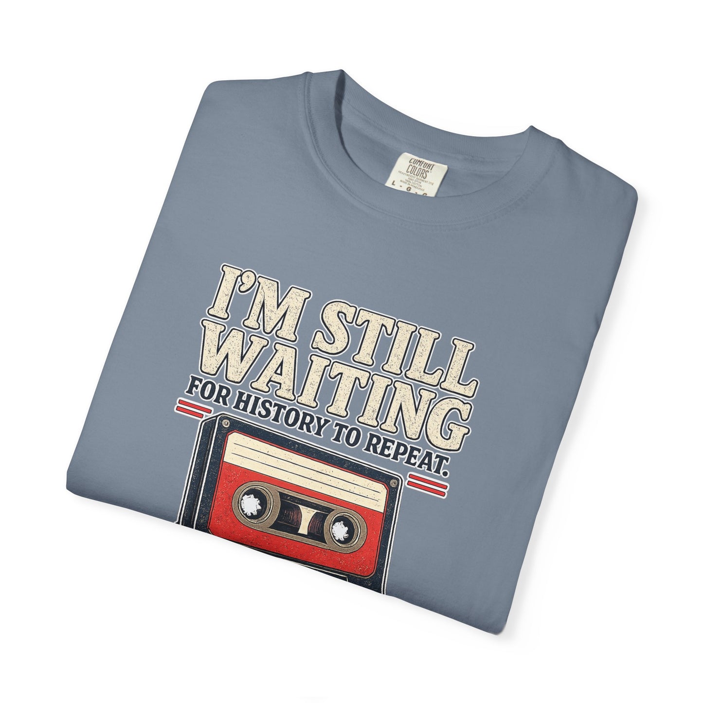 Waiting for History - Vintage Cassette Tee Just Gigi IFYKYK