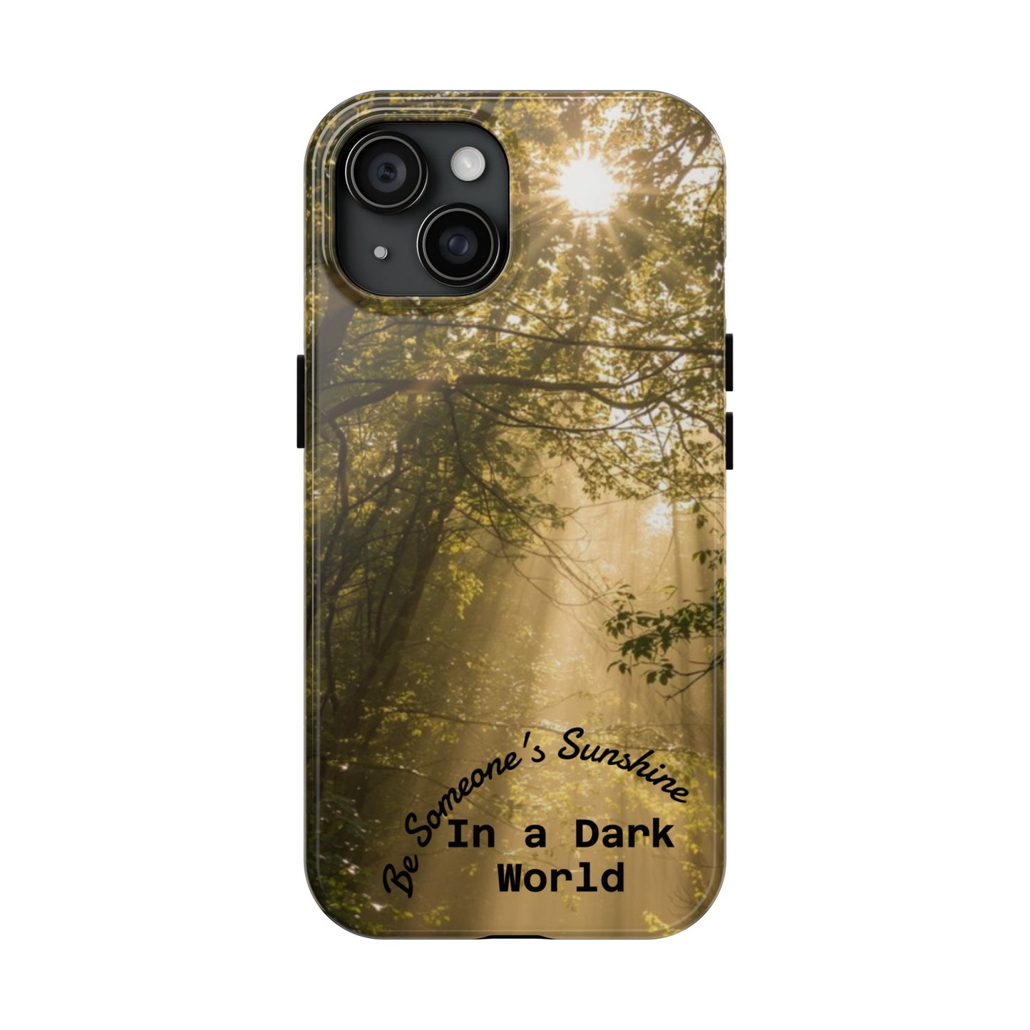 Be Someone's Sunshine Protective Nature Phone Case - EDRL By Just Gigi IFYKYK
