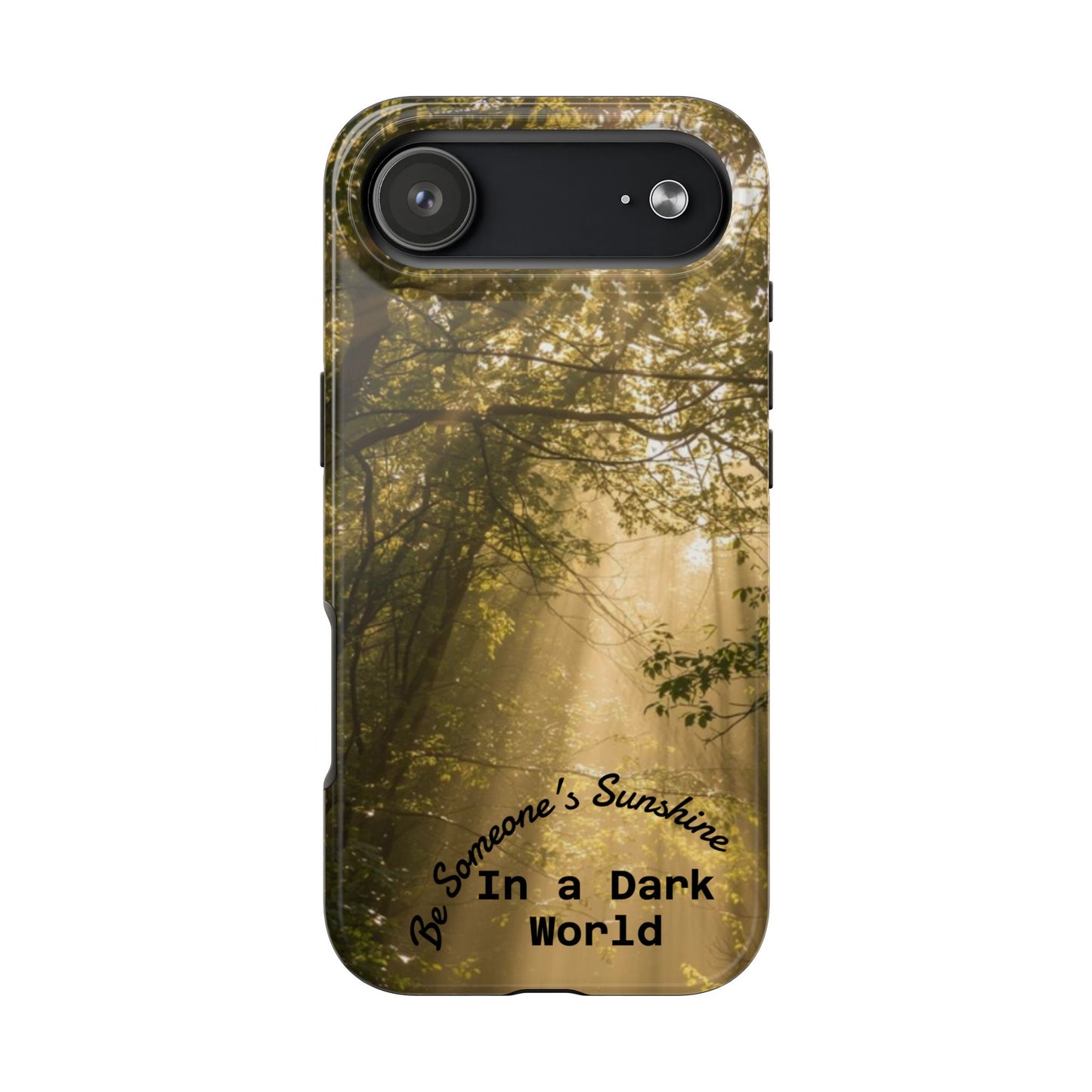 Be Someone's Sunshine Protective Nature Phone Case - EDRL By Just Gigi IFYKYK