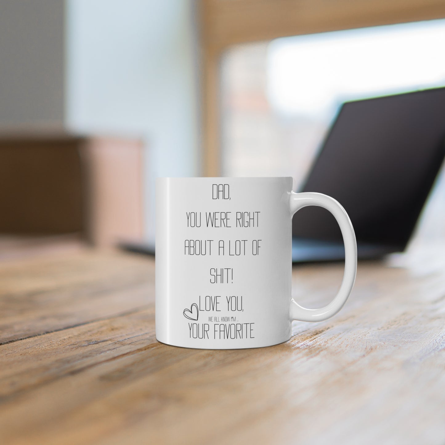 Dad, You Were Right Mug **ADULT**  - Just Gigi IFYKYK