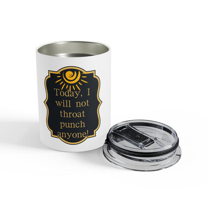 Today I will not Throat Punch Tumbler 10oz Just Gigi IFYKYK