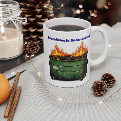 Mug — 'Everything Is Under Control' Dumpster Fire Ceramic Coffee Mug (11 oz)