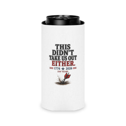 This Didn't Take Us Out Either  Patriotic Koozie Just Gigi IFYKYK