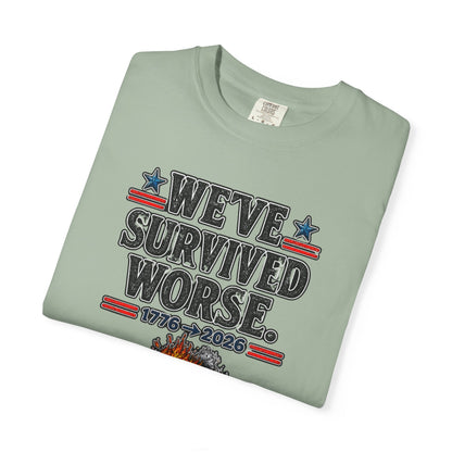 We’ve Survived Worse T-Shirt — 1776 → 2026 Patriotic Tee