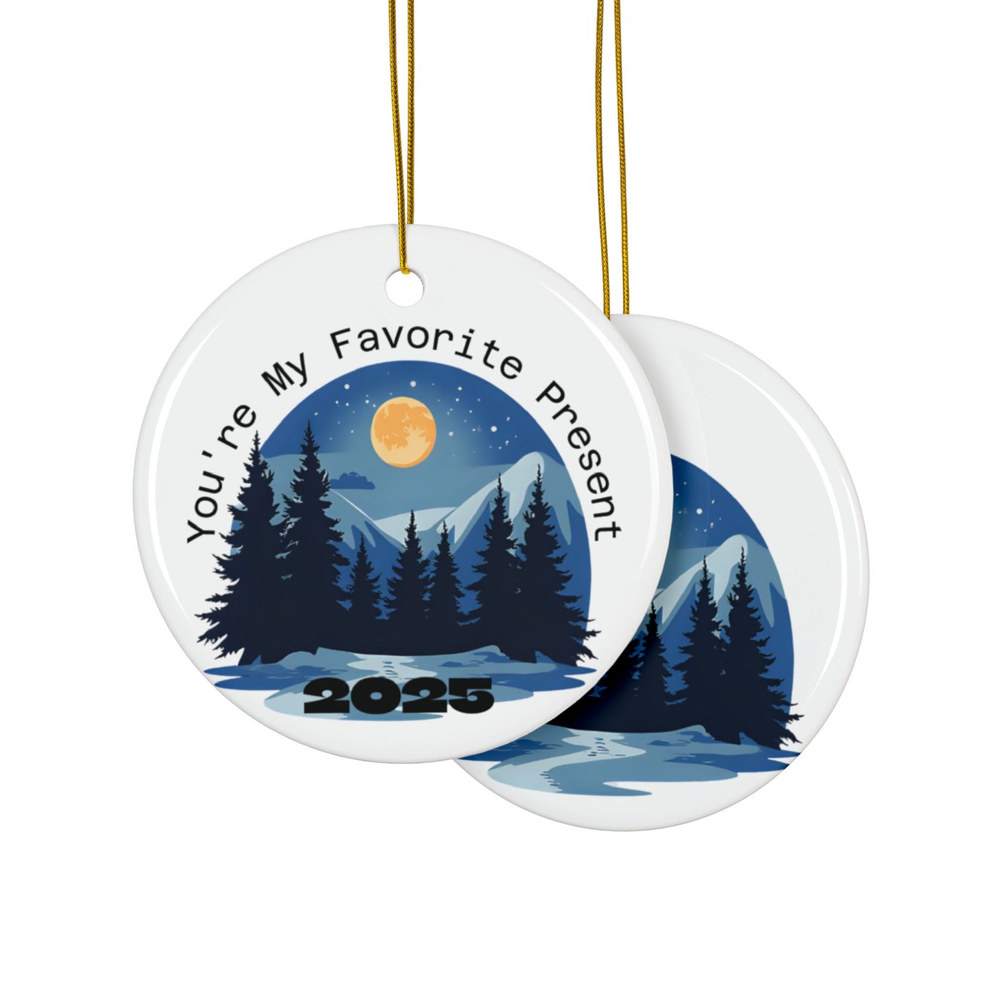 Nightscape  "You're My Favorite Present"  Circle 2025 Keepsake Ornament - Just Gigi IFYKYK