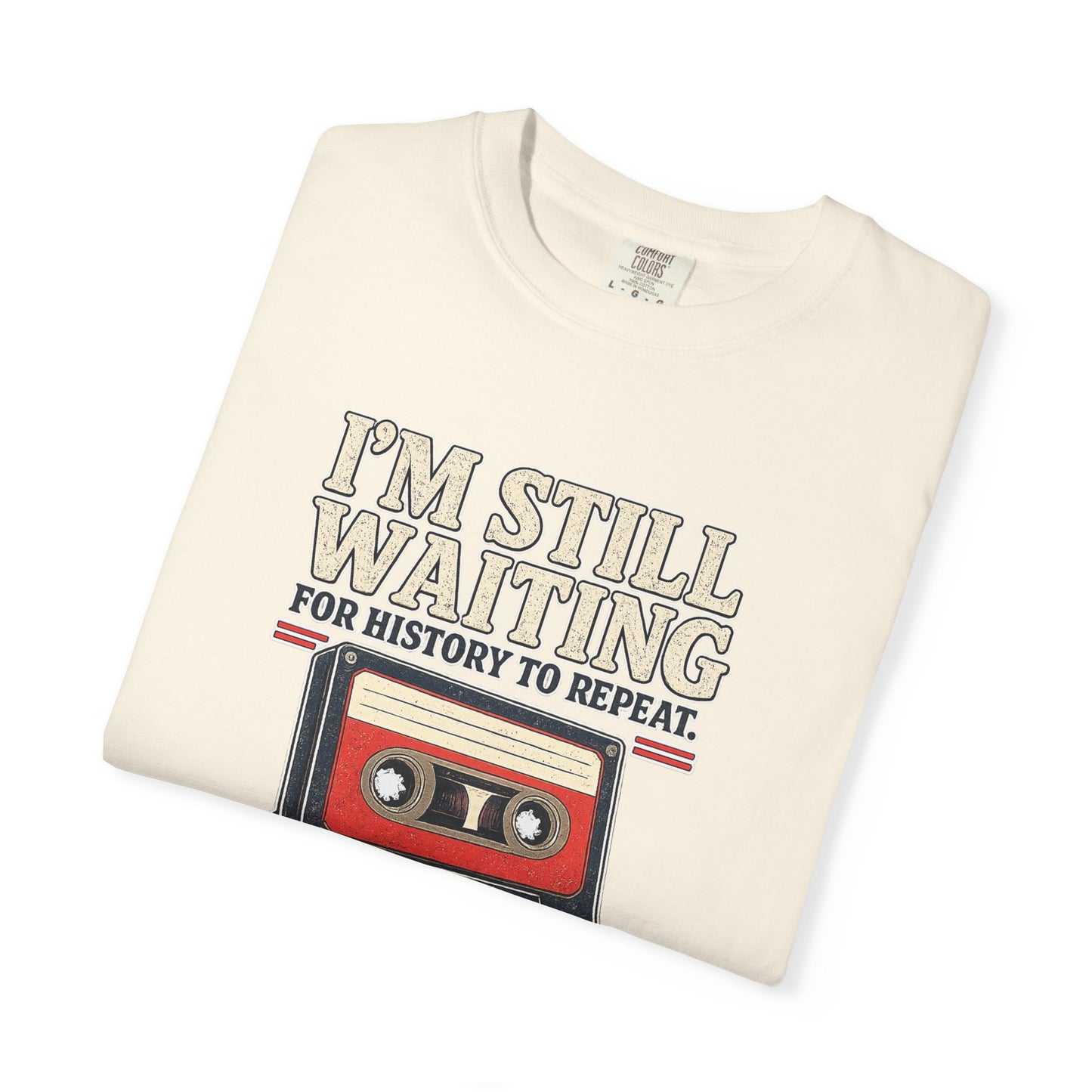Waiting for History - Vintage Cassette Tee Just Gigi IFYKYK