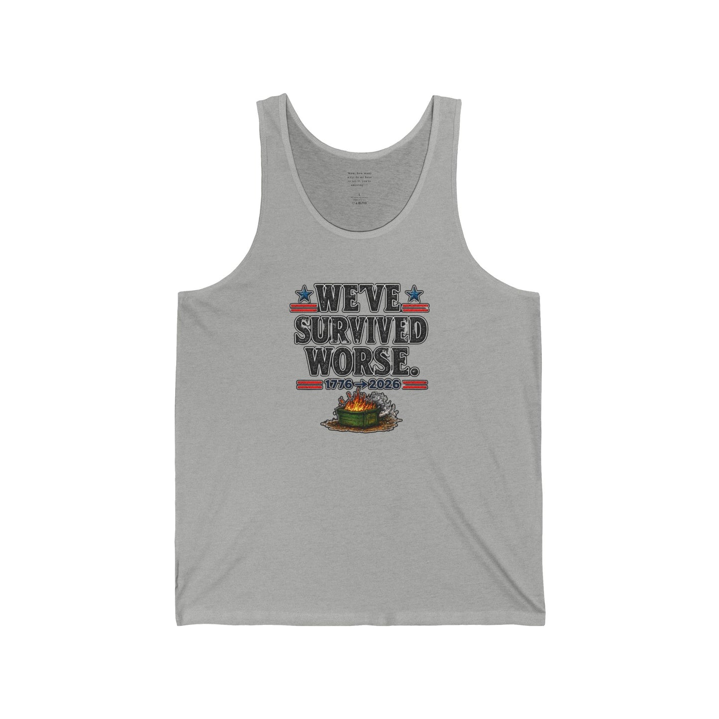 We’ve Survived Worse Tank Top — Patriotic Humor Tank