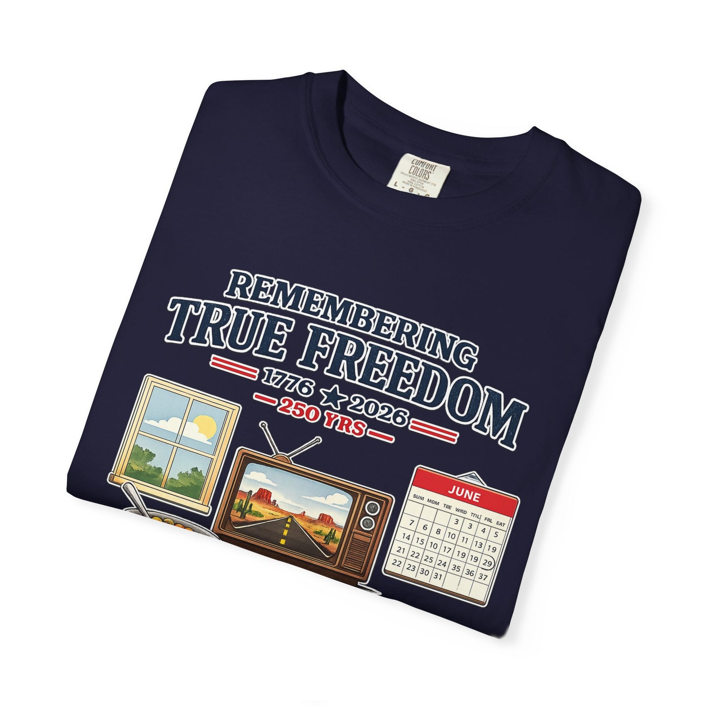 Remembering True Freedom T‑Shirt — 1776 to 2026 Patriotic Graphic Tee Just Gigi IFYKYK