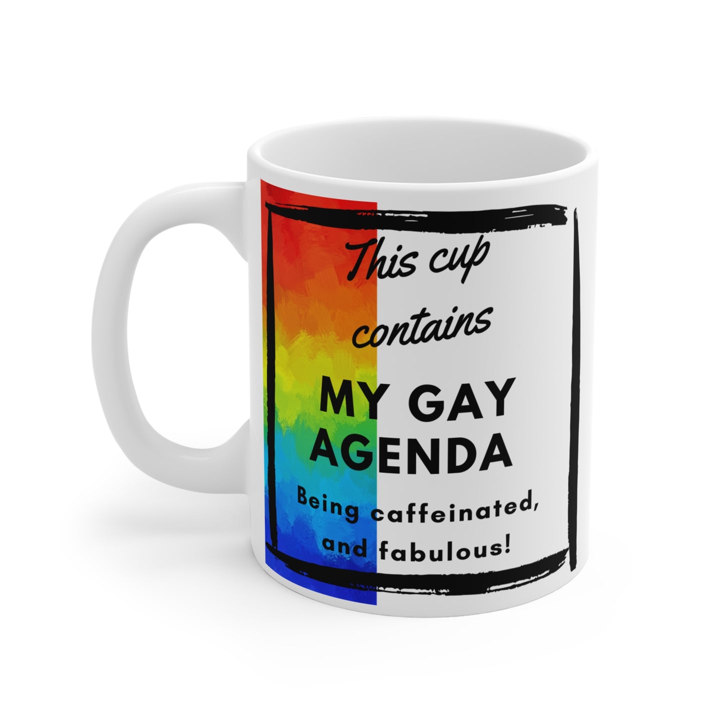 My Gay Agenda Mug 11 oz. Just Gigi IFYKYK