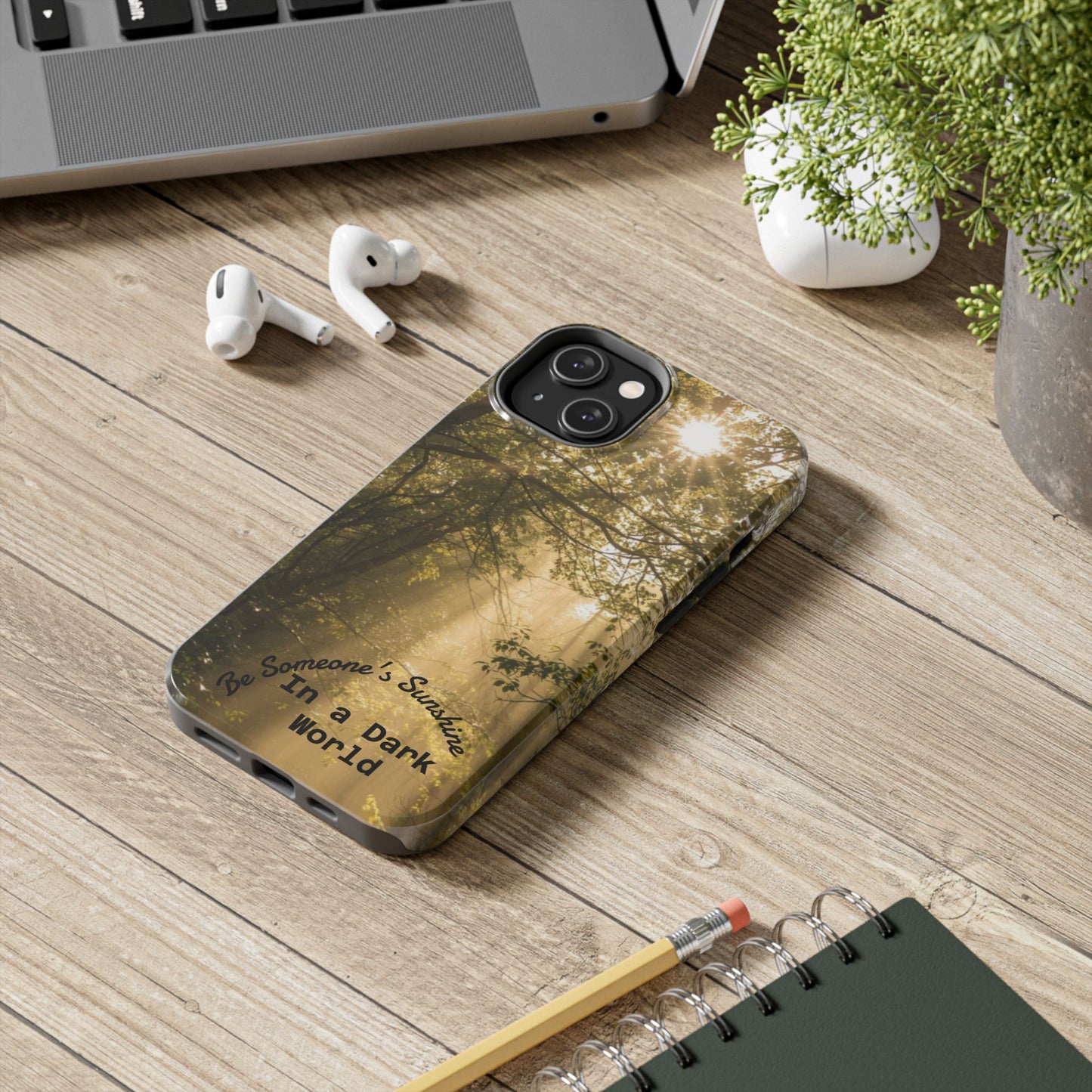Be Someone's Sunshine Protective Nature Phone Case - EDRL By Just Gigi IFYKYK