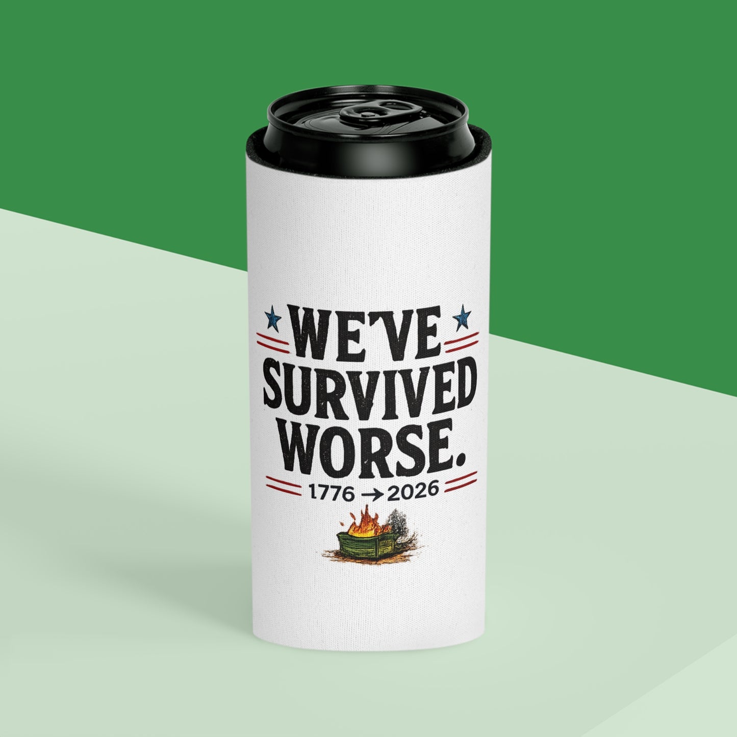 We've Survived Worse. 1776→2026 Patriotic Beer Koozie