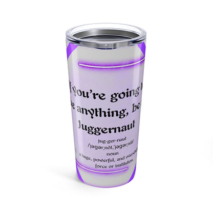 Juggernaut Tumbler 20oz