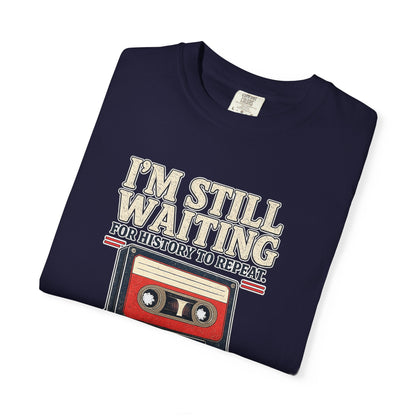Waiting for History - Vintage Cassette Tee Just Gigi IFYKYK