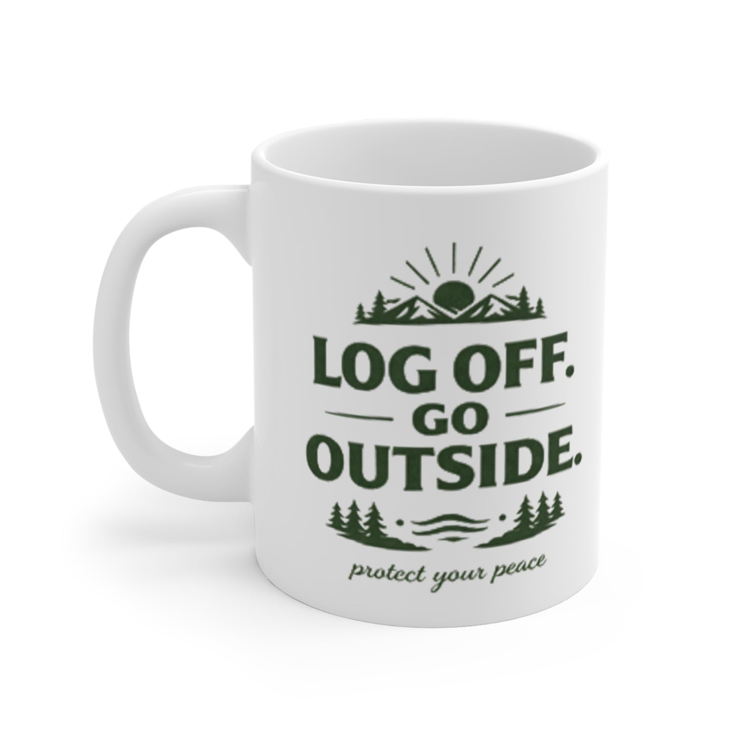 Log Off Go Outside Mug — 11oz  Every Day Ready Life by Just Gigi IFYKYK