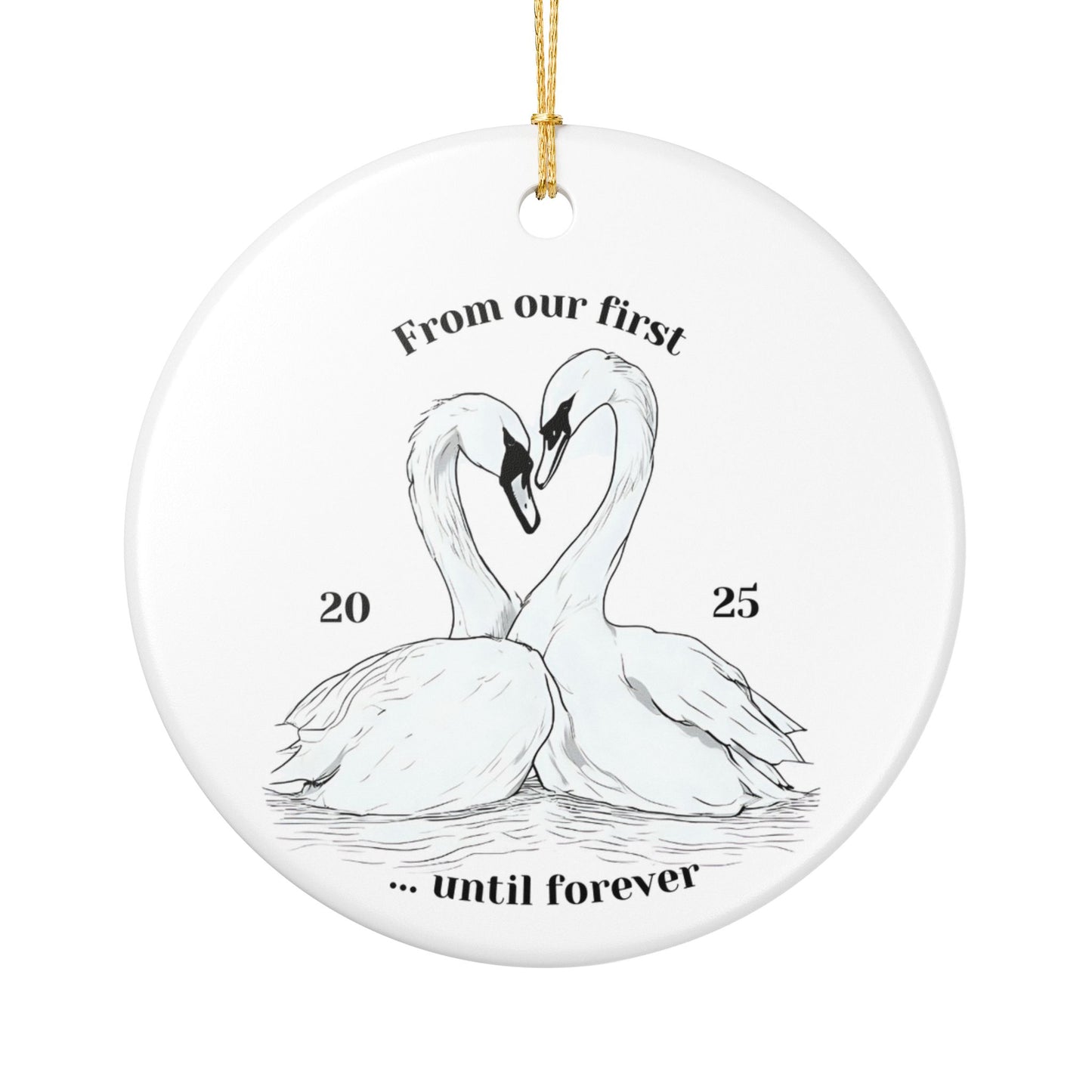 Swan Couple Ceramic Ornament — "From our first 20__ until forever" Wedding Anniversary Keepsake