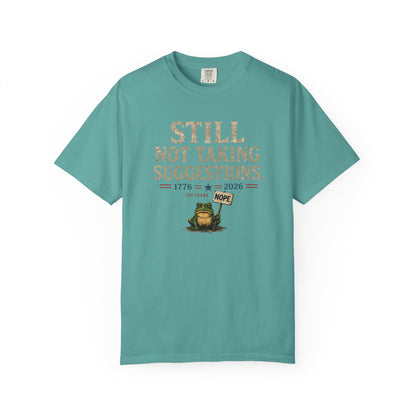 Still Not Taking Suggestions 250th Anniversary Tee