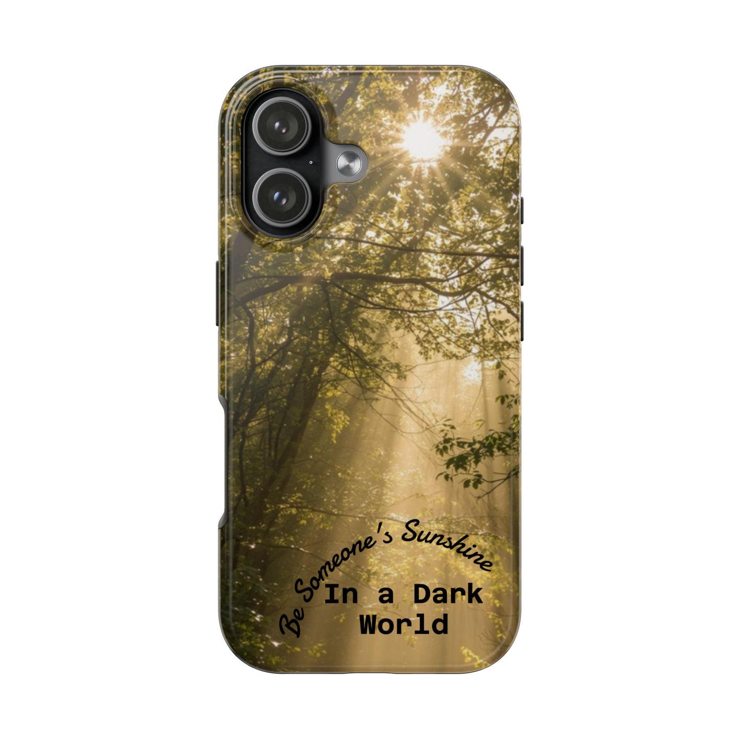 Be Someone's Sunshine Protective Nature Phone Case - EDRL By Just Gigi IFYKYK