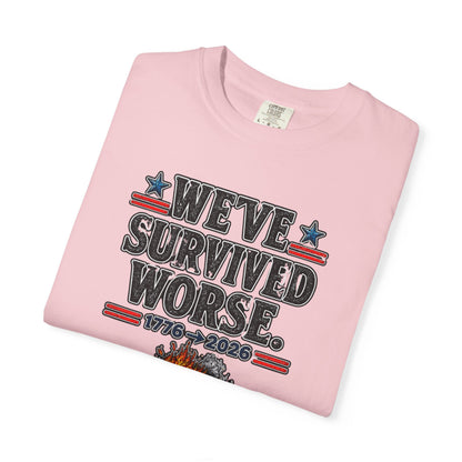 We’ve Survived Worse T-Shirt — 1776 → 2026 Patriotic Tee