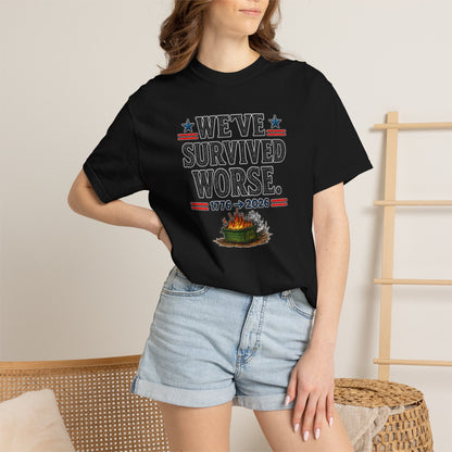 We’ve Survived Worse T-Shirt — 1776 → 2026 Patriotic Tee