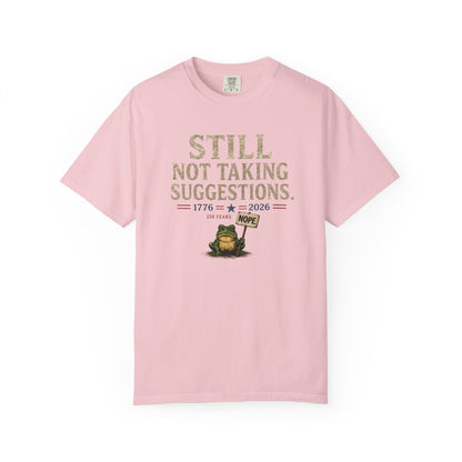 Still Not Taking Suggestions 250th Anniversary Tee